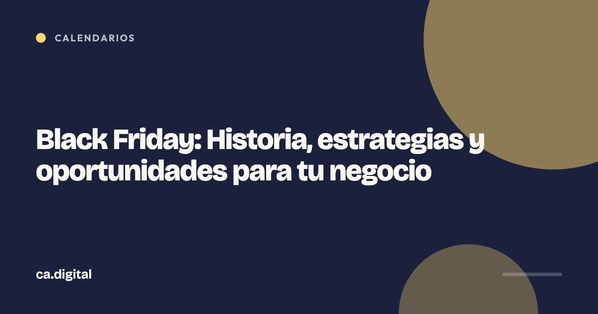 Black Friday: Historia, estrategias y oportunidades para tu negocio