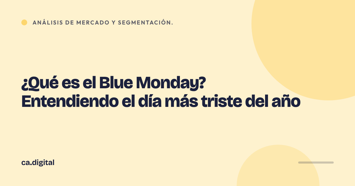 ¿Qué es el Blue Monday? Entendiendo el día más triste del año