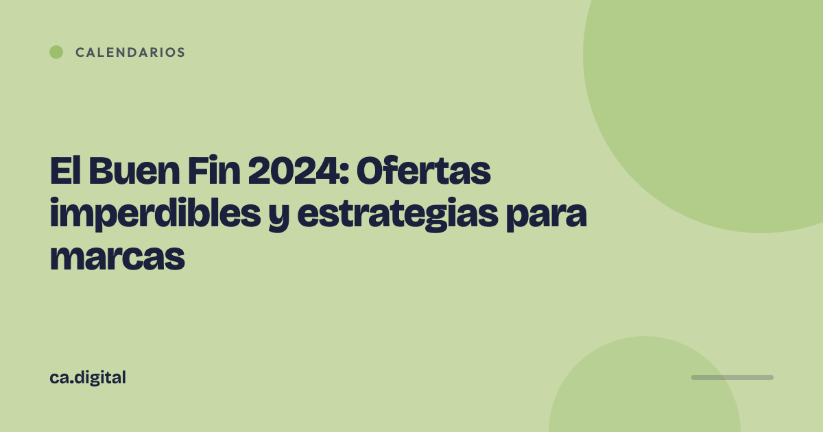 El Buen Fin 2024: Ofertas imperdibles y estrategias para marcas